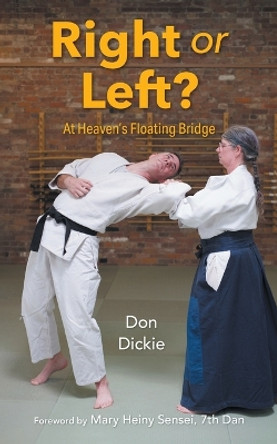 Right or Left?: At Heaven's Floating Bridge by Don Dickie 9781039192300