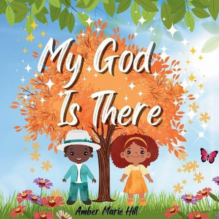 My God is There by Amber M Hill 9781088046340