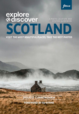 Photographing Scotland: A photo-location and visitor guidebook by Dougie Cunningham