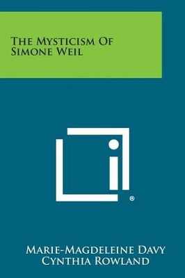 The Mysticism of Simone Weil by Marie-Magdeleine Davy 9781258998417