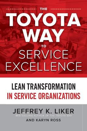 The Toyota Way to Service Excellence (Pb) by Jeffrey K Liker 9781265784478