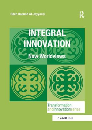 Integral Innovation: New Worldviews by Odeh Rashed Al-Jayyousi