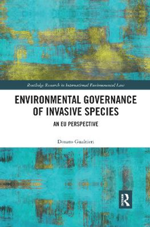 Environmental Governance of Invasive Species: An EU Perspective by Donato Gualtieri