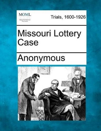 Missouri Lottery Case by Anonymous 9781275308367