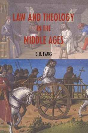 Law and Theology in the Middle Ages by G. R. Evans