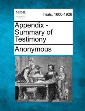 Appendix - Summary of Testimony by Anonymous 9781275517813