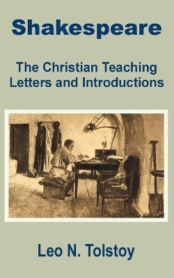 Shakespeare: The Christian Teaching Letters and Introduction by Leo Tolstoy 9781410200563