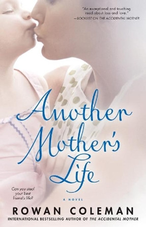 Another Mother's Life by Rowan Coleman 9781416583028