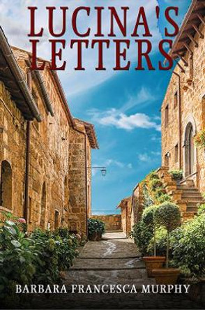 Lucina's Letters by Barbara Francesca Murphy 9781398406452