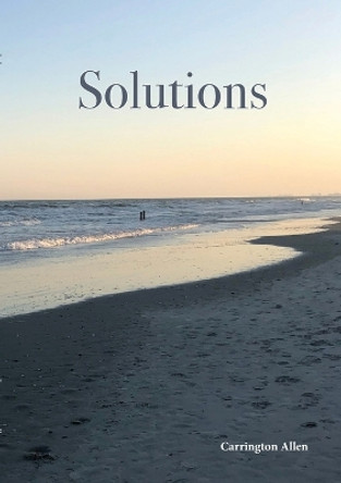 Solutions by Carrington Allen 9781387706716