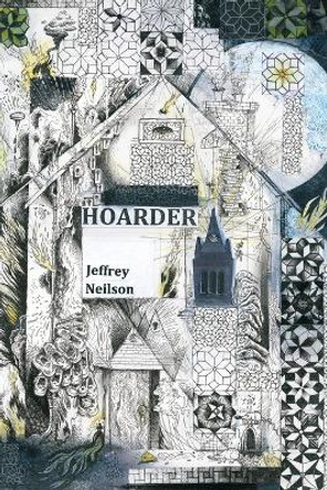 Hoarder by Jeffrey Neilson 9781387742684