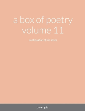 A box of poetry volume 11 by Jason Gold 9781387790975