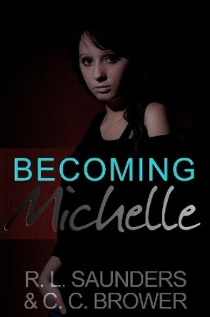 Becoming Michelle by R L Saunders 9781387858699