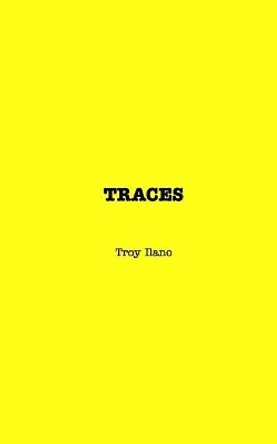 Traces (non illustrated) by Troy Ilano 9781388999360