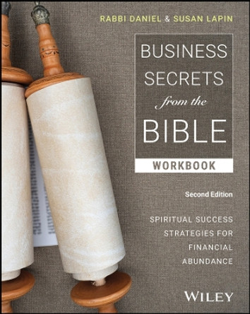 Business Secrets from the Bible: Spiritual Success Strategies for Financial Abundance, Workbook by Rabbi Daniel Lapin 9781394215911