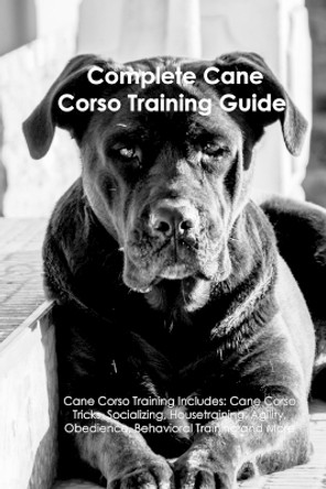 The Cane Corso Training Guide by A Dogs Life 9781395860004