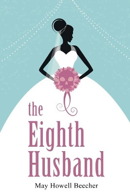 The Eighth Husband by May Beecher 9781396318955