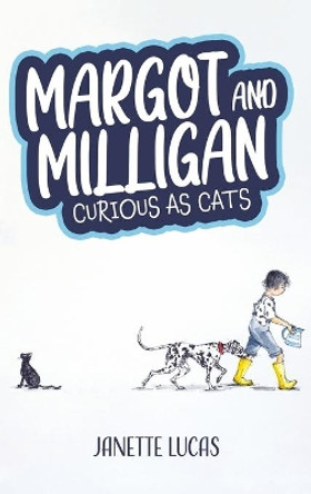 Margot and Milligan - Curious as Cats by Janette Lucas 9781398429826