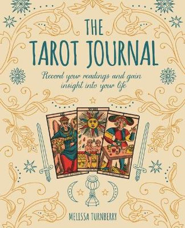 The Tarot Journal: Record Your Readings and Gain Insight Into Your Life by Melissa Turnberry 9781398814653