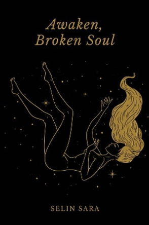 Awaken, Broken Soul by Selin Sara 9781398436343