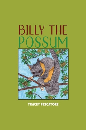 Billy the Possum by Tracey Pescatore 9781398444669