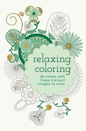 Relaxing Coloring: De-Stress with These Peaceful Images to Color by Arcturus Publishing 9781398820333