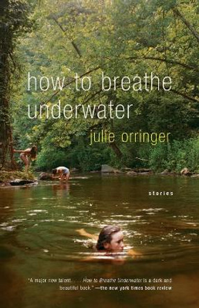 How to Breathe Underwater by Julie Orringer 9781400034369