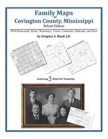 Family Maps of Covington County, Mississippi by Gregory a Boyd J D 9781420314373