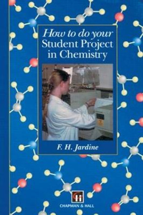 How to do your Student Project in Chemistry by Fred H. Jardine