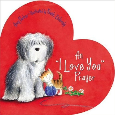 An 'i Love You' Prayer by Amy Parker 9781400318414