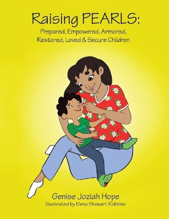 Raising Pearls: Prepared, Empowered, Armored, Restored, Loved and Secure Children by Genise Hope 9781400327072