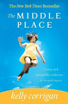 The Middle Place by Kelly Corrigan 9781401340933