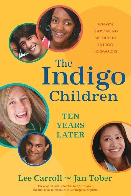 The Indigo Children: Ten Years Later by Lee Carroll 9781401923174