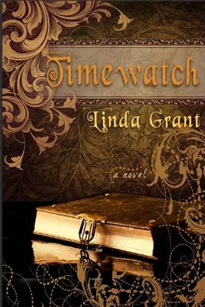 Timewatch by Linda Grant 9781401943233