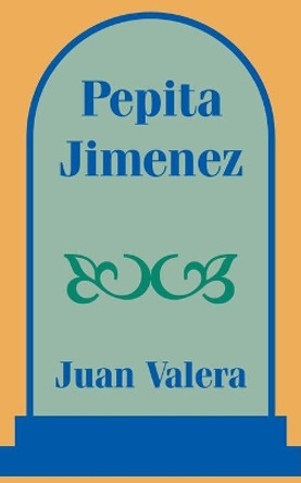 Pepita Jimenez by Juan Valera 9781410100092