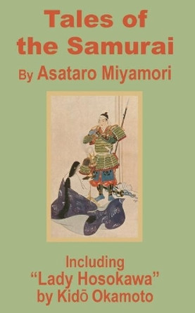 Tales of the Samurai and Lady Hosokawa by Asataro Miyamori 9781410200631