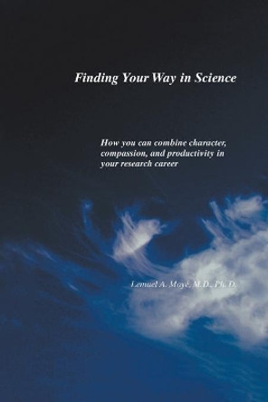 Finding Your Way in Science by Lemuel A. Moye 9781412033886