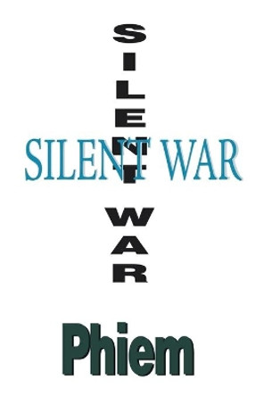 Silent War by Phiem 9781412051675