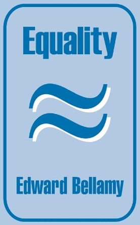 Equality by Edward Bellamy 9781410100382