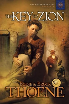 The Key to Zion by Bodie Thoene 9781414301068