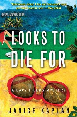 Looks to Die for: A Lacy Fields Mystery by Janice Kaplan 9781416532125