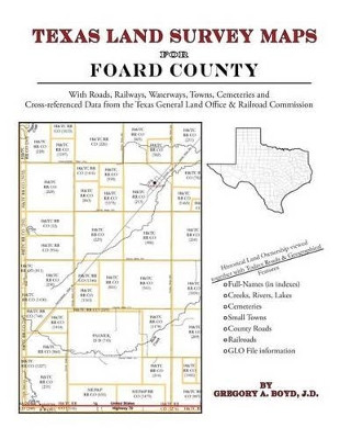 Texas Land Survey Maps for Foard County by Gregory a Boyd J D 9781420350524