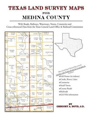 Texas Land Survey Maps for Medina County by Gregory a Boyd J D 9781420351002