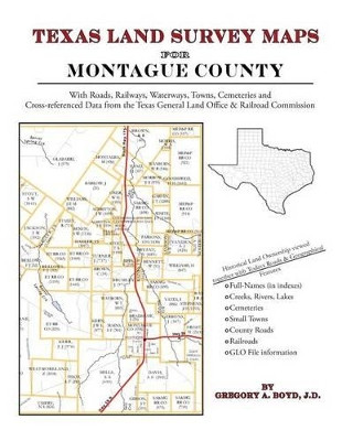 Texas Land Survey Maps for Montague County by Gregory a Boyd J D 9781420351651