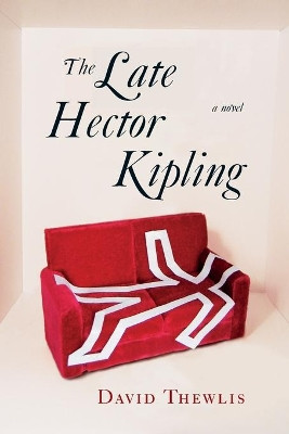 The Late Hector Kipling by David Thewlis 9781416541226