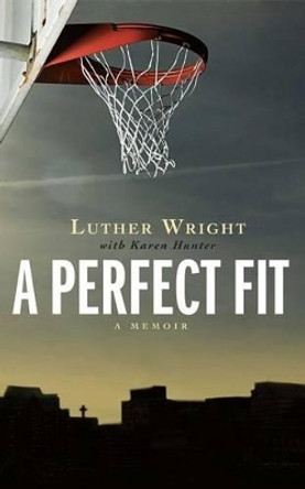 A Perfect Fit by Luther Wright 9781416570974