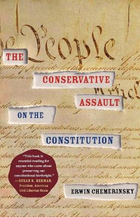 The Conservative Assault on the Constitution by Erwin Chemerinsky 9781416574675