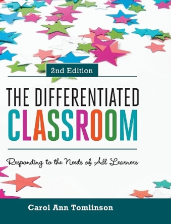 The Differentiated Classroom: Responding to the Needs of All Learners, 2nd Edition by Carol Ann Tomlinson 9781416624844