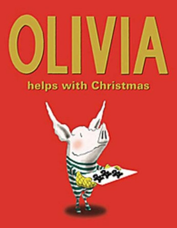 Olivia Helps with Christmas by Falconer 9781416907862 Olivia Helps with Christmas by Falconer 9781416907862
