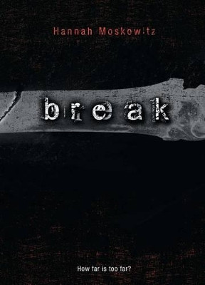 Break by Hannah Moskowitz 9781416982753